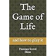 The Game of Life: and how to play it