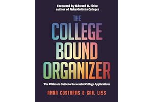 The College Bound Organizer: The Ultimate Guide to Successful College Applications (College Applications, College Admissions, and College Planning Book)