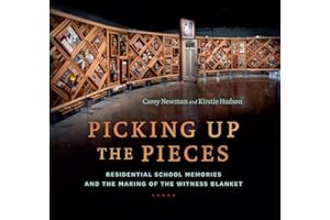 Picking Up the Pieces: Residential School Memories and the Making of the Witness Blanket