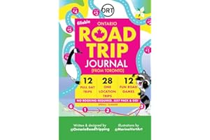 Ontario Road Trip Journal (from Toronto).: Fillable journal with 12 full day road trips, 28 one location day trips, 12 fun games and 8 amazing road trip themed colouring pages!