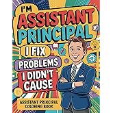 Assistant Principal Coloring Book: A Funny & motivational quotes to color cool gift idea for men and women