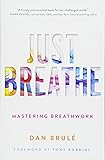 Just Breathe: Mastering Breathwork