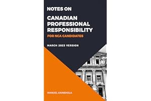 Canadian Professional Responsibility - Notes for NCA Students: (Updated to the current NCA Syllabus)