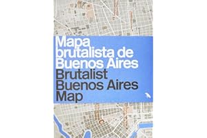 Brutalist Buenos Aires Map / Mapa Brutalista de Buenos Aires: Guide to Brutalist Architecture in Buenos Aires