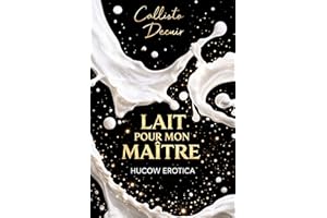 Lait pour mon Maître - (édition française): É���ǳپ������� Hucow (French Edition)