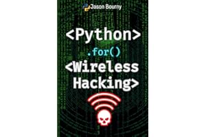 Python for Wireless Hacking: Exploiting Wi-Fi Networks and Bluetooth Devices