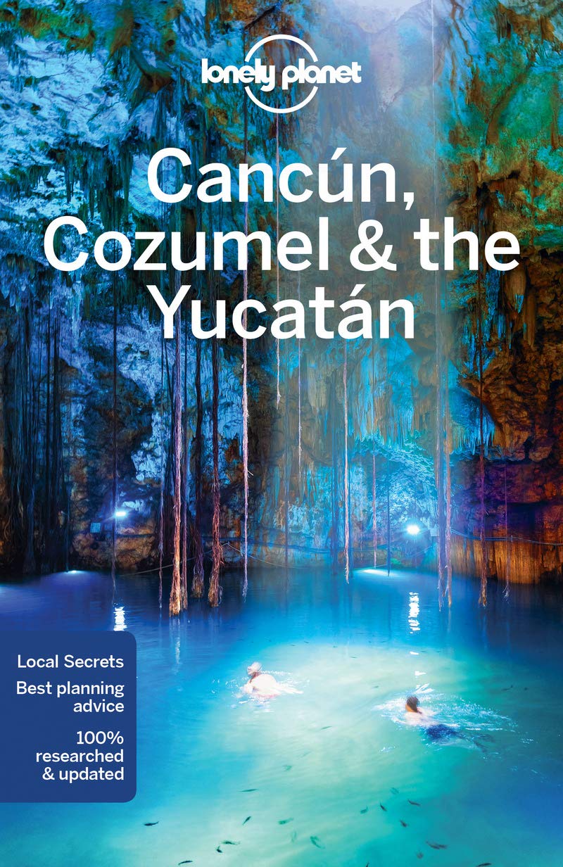 Lonely Planet Cancun, Cozumel & the Yucatan (Country Regional Guides)