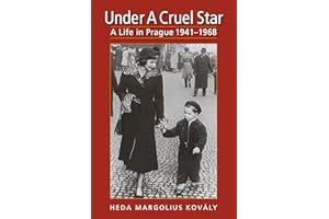 Under a Cruel Star: A Life in Prague, 1941-1968