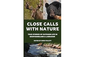Close Calls With Nature: True Stories of Outdoor Life in Newfoundland & Labrador