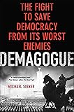 Demagogue: The Fight to Save Democracy from Its