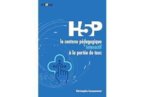 H5P : le contenu pédagogique interactif à la portée de tous (French Edition)