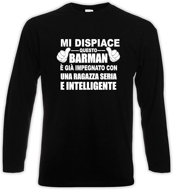 Settantallora T Shirt Maglietta Manica Lunga J3181 Frase Spiritosa Fidanzata O Barman Amazon It Abbigliamento