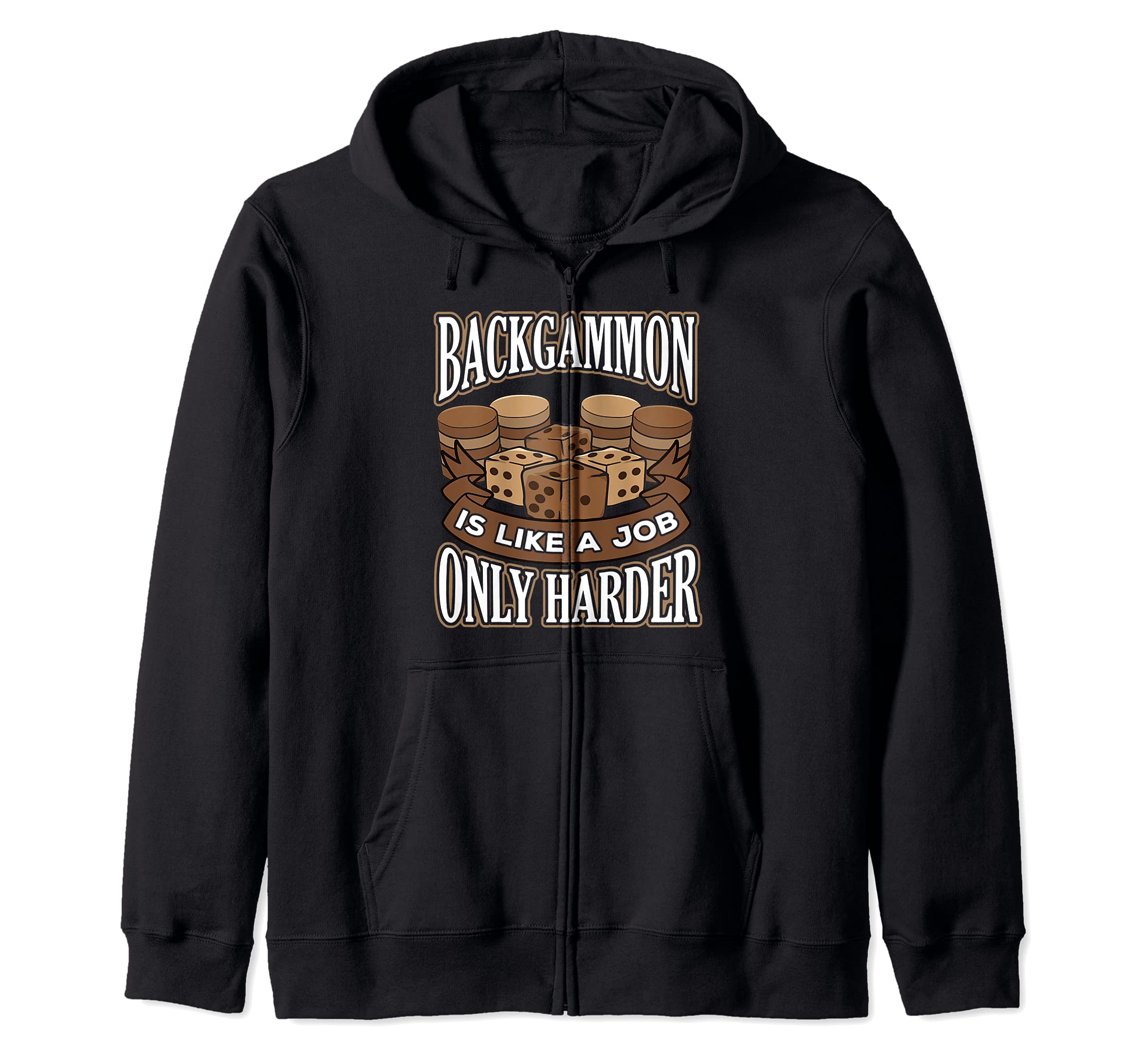 Funny Backgammon is like a Job Only Harder Zip Hoodie