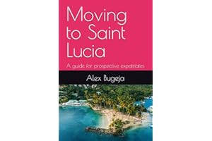 Moving to Saint Lucia: A guide for prospective expatriates