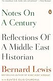 Notes on a Century: Reflections of a Middle East Historian