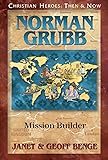 Norman Grubb: Mission Builder