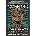 Aristophanes: Four Plays: Clouds, Birds, Lysistrata, Women of the Assembly