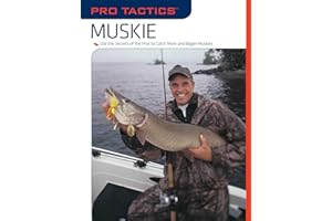 Pro Tactics™: Muskie: Use the Secrets of the Pros to Catch More and Bigger Muskies