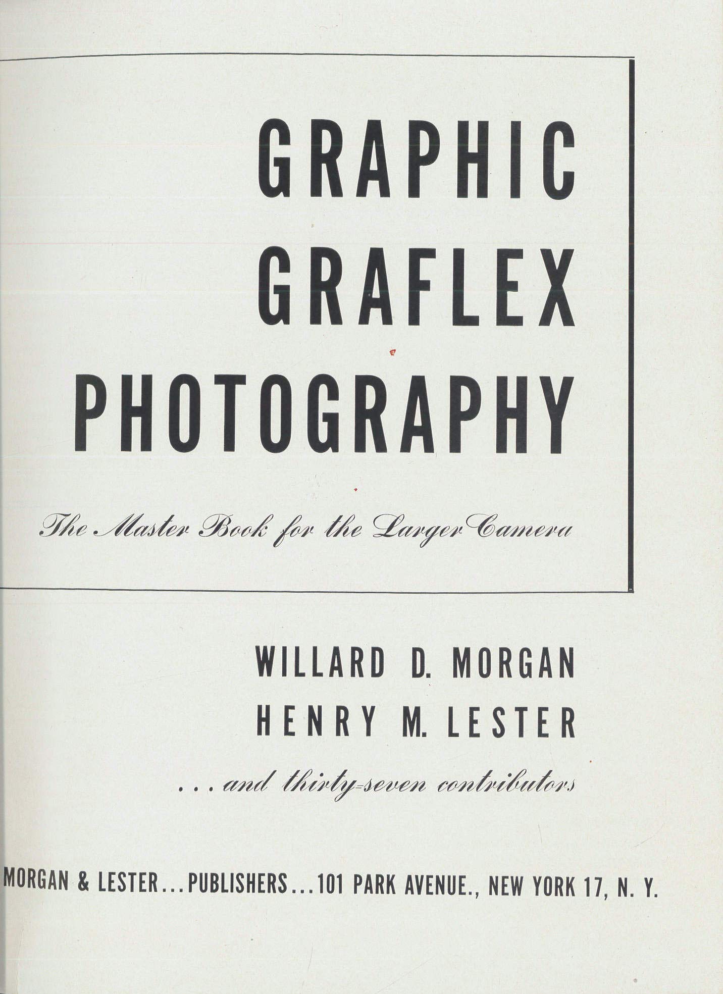 Graphic Graflex Photography Eighth Edition Willard D Morgan Henry M Lester Amazon Com Books