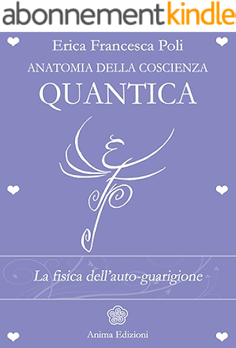 Download Anatomia della Coscienza Quantica: La fisica dell'auto-guarigione (Italian Edition) PDF