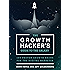The Growth Hacker's Guide to the Galaxy: 100 Proven Growth Hacks for the Digital Marketer