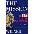 The Mission: The CIA in the 21st Century―A Revelatory History of the Modern CIA, Based on Exclusive Interviews with Top Spies