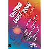 Tasting Light: Ten Science Fiction Stories to Rewire Your Perceptions