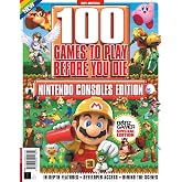 100% Unofficial: 100 Nintendo Games To Play Before You Die: Retro Gamer Special Edition - All the Best Games Nintendo has to Offer!