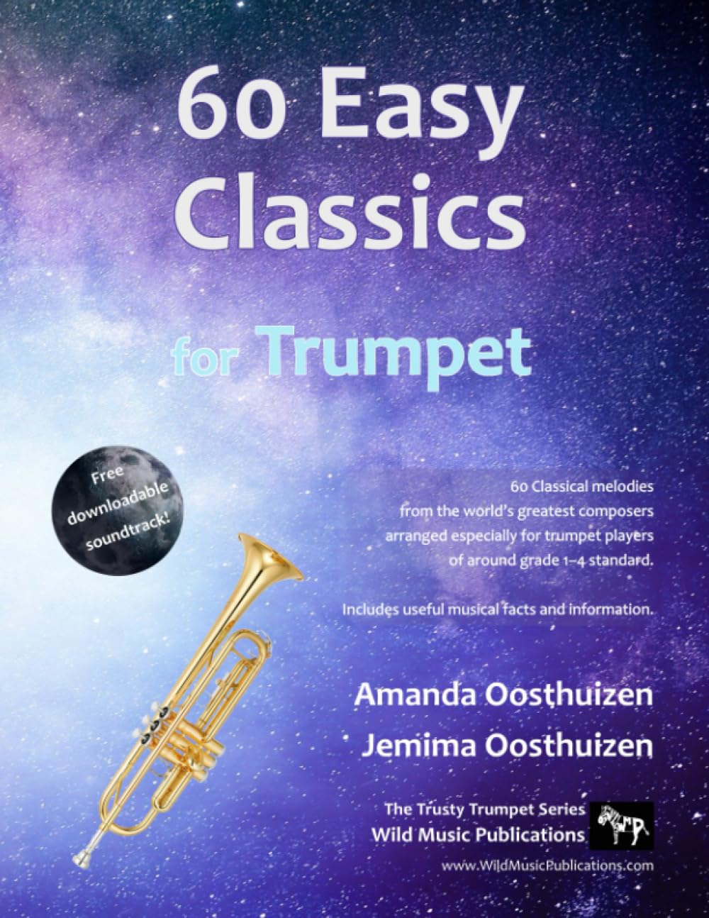 60 Easy Classics for Trumpet: wonderful melodies by the world's greatest composers arranged for beginner to intermediate trumpet players (Trumpet Music for Beginners and Refreshers)