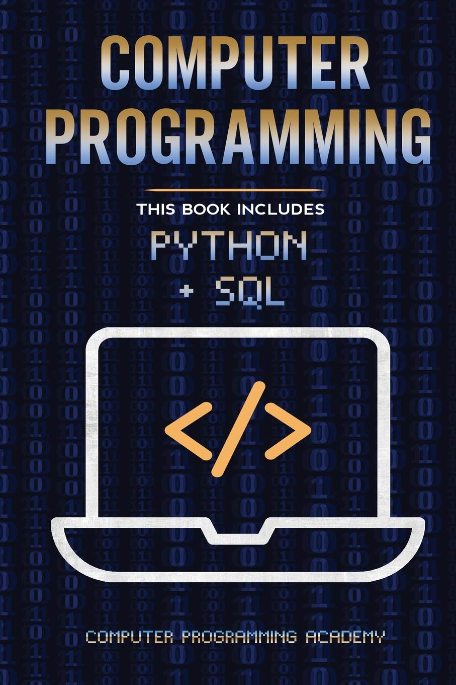 Computer Programming. Python and Sql: 2 Books in 1: The Ultimate Crash Course to learn Python and Sql, with Practical Computer Coding Exercises