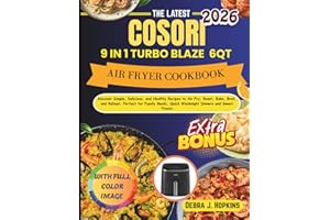 COSORI 19 IN 1 TURBO BLAZE 6QT AIR FRYER COOKBOOK: Discover Simple, Delicious, and Healthy Recipes to Air Fry, Roast, Bake, B