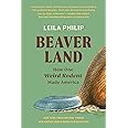 Beaverland: How One Weird Rodent Made America
