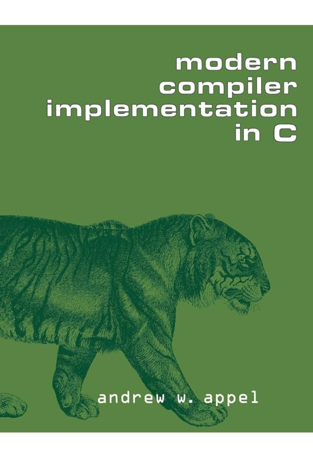 Modern Compiler Implementation in ML (Volume 0): Appel, Andrew W