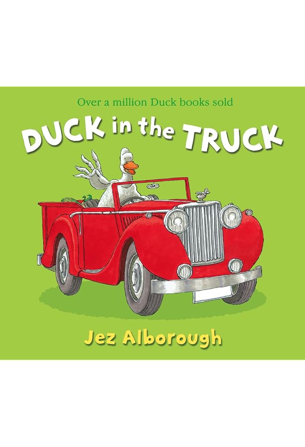 Amazon.com: Duck in the Truck: 9780007302628: Alborough, Jez: Books