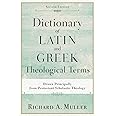 Dictionary of Latin and Greek Theological Terms: Drawn Principally from Protestant Scholastic Theology