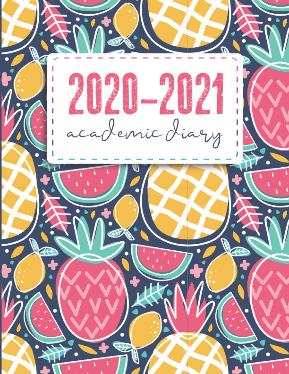 Academic Diary 2020 - 2021 Planner: Weekly Monthly Academic Calendar for College to Stay Organized and Crush it!