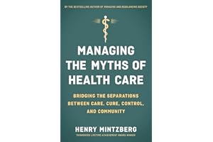 Managing the Myths of Health Care: Bridging the Separations between Care, Cure, Control, and Community