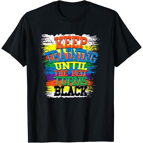 T-Shirt 'Keep Rolling Until Belt Turns Black' - Cadeau Jiu Jitsu BJJ - Idée Cadeau Sportif