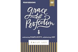 Grace, Not Perfection Video Study: Embracing Simplicity, Celebrating Joy