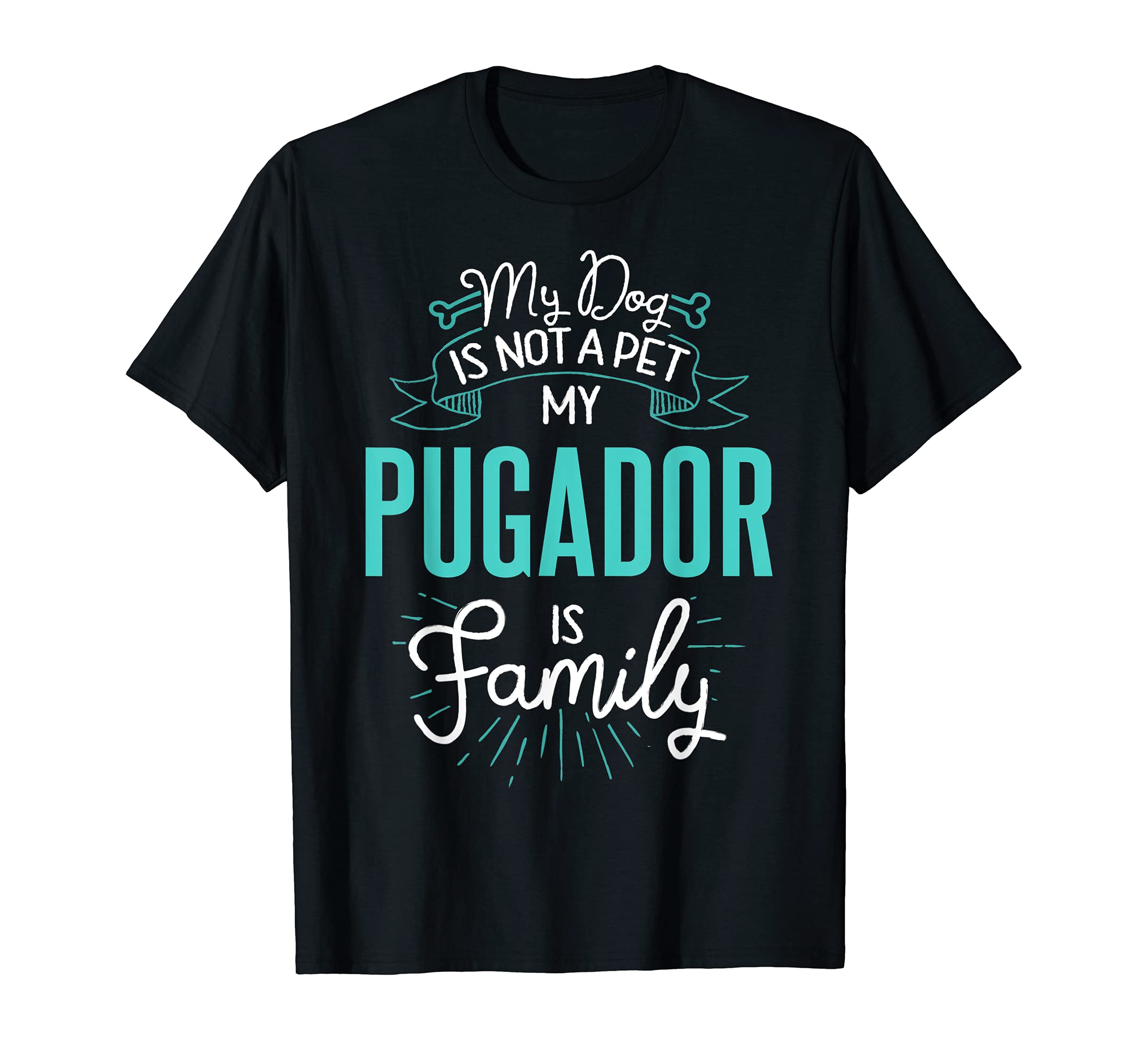 Cute Pugador Design Family Dog Giftn T-Shirt