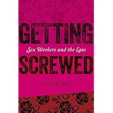 Getting Screwed: Sex Workers and the Law