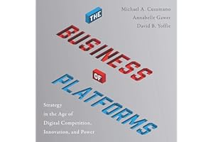 The Business of Platforms: Strategy in the Age of Digital Competition, Innovation, and Power