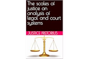 The scales of justice an analysis of legal and court systems