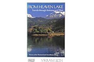 From Heaven Lake Travels Through Sinkiang and Tibet