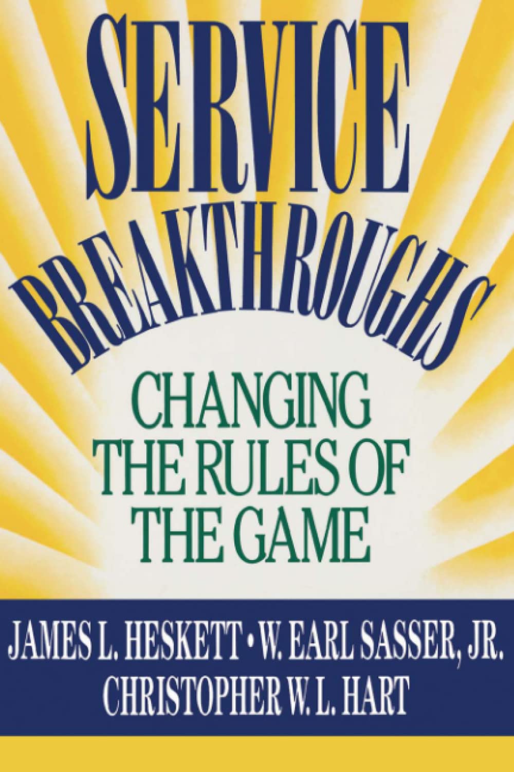 Service Breakthroughs Heskett James L Sasser W Earl Hart Christopher W L Books Amazon Com Service Breakthroughs Heskett James L Sasser W Earl Hart Christopher W L Books Amazon Com