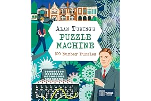 Alan Turing's Puzzle Machine: 100 Number Puzzles