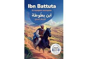 Ibn Battuta : le voyageur courageux: Livre bilingue (français arabe) pour enfants 4 à 12 ans + versions audio (français et ar