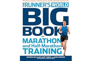 The Runner's World Big Book of Marathon and Half-Marathon Training: Winning Strategies, Inpiring Stories, and the Ultimate Tr