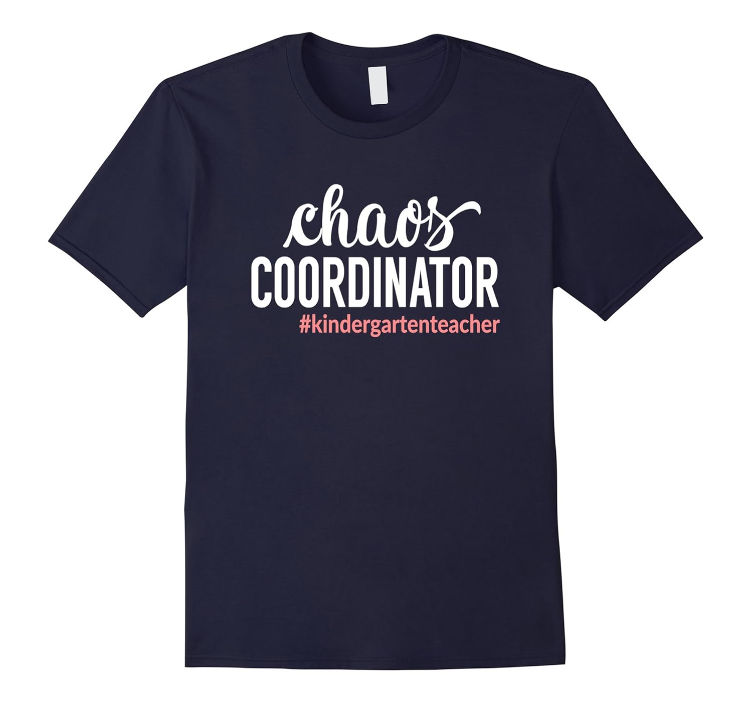 Chaos Coordinator T-Shirt Funny Kindergarten Teacher Shirts-ANZ