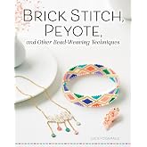 Brick Stitch, Peyote, and Other Bead-Weaving Techniques (Fox Chapel Publishing) Beautiful Jewelry Projects and Step-by-Step Techniques for Circular Peyote, Loom Work, Cross-Weave, and More